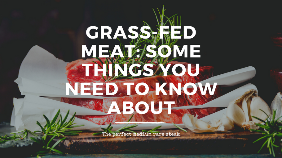 GRASS-FED MEAT: Some things you need to know about