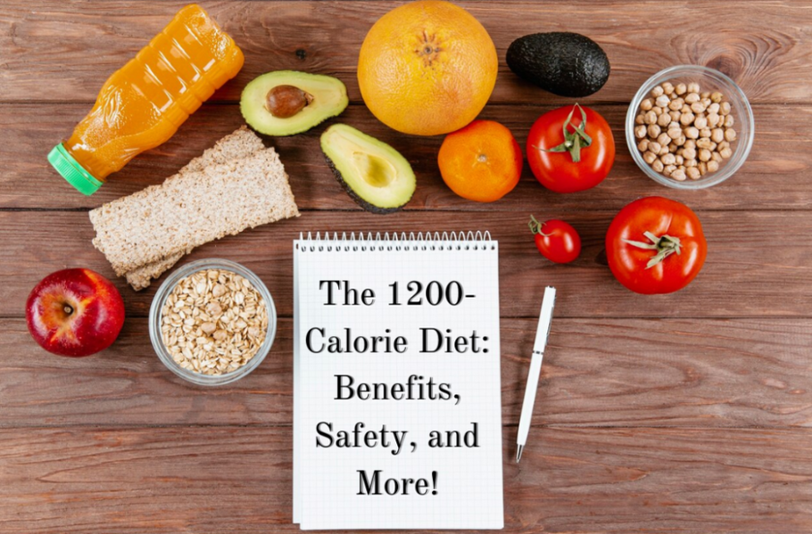 The 1200-Calorie Diet: Benefits, Safety, and More!